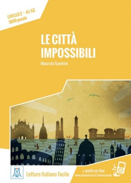 Le città impossibili. Letture italiano facile A1-A2