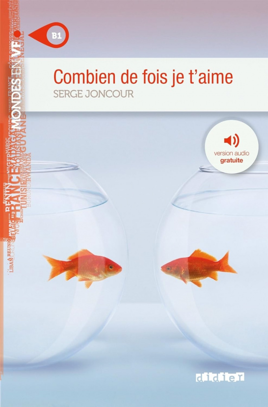 Combien de fois je t'aime. Mondes en VF. B1