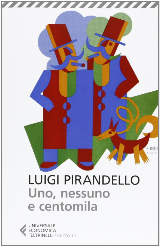 Uno nessuno centomila. Luigi Pirandello