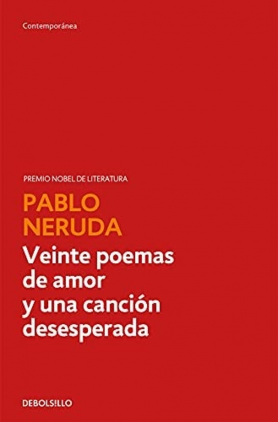 Veinte poemas de amor y una canción desesperada. Pablo Neruda