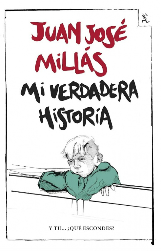 Mi verdadera historia. Juan José Millas