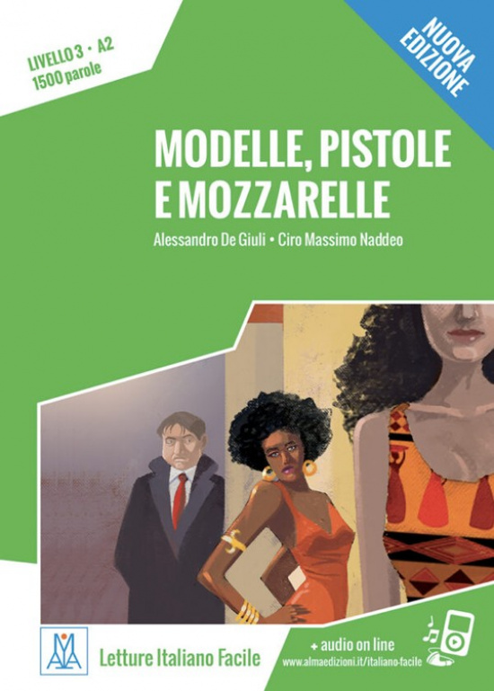 Modelle, pistole e mozzarelle. Letture italiano facile A2