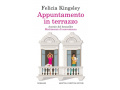 Appuntamento in terrazzo. Felicia Kingsley