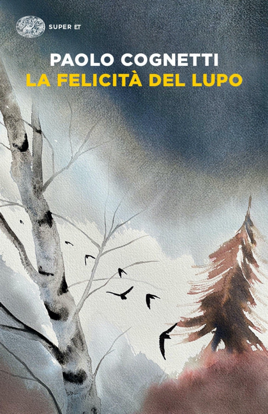 La felicità del lupo. Paolo Cognetti