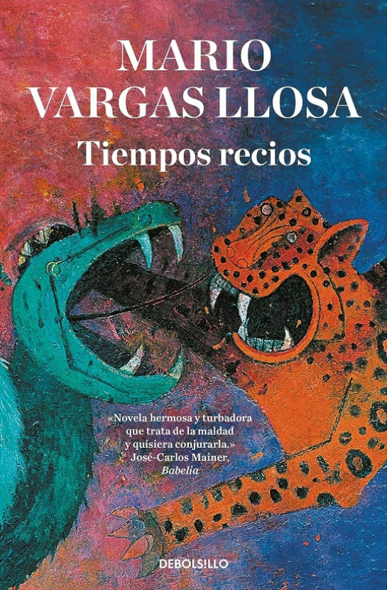 Tiempos recios. Mario Vargas Llosa