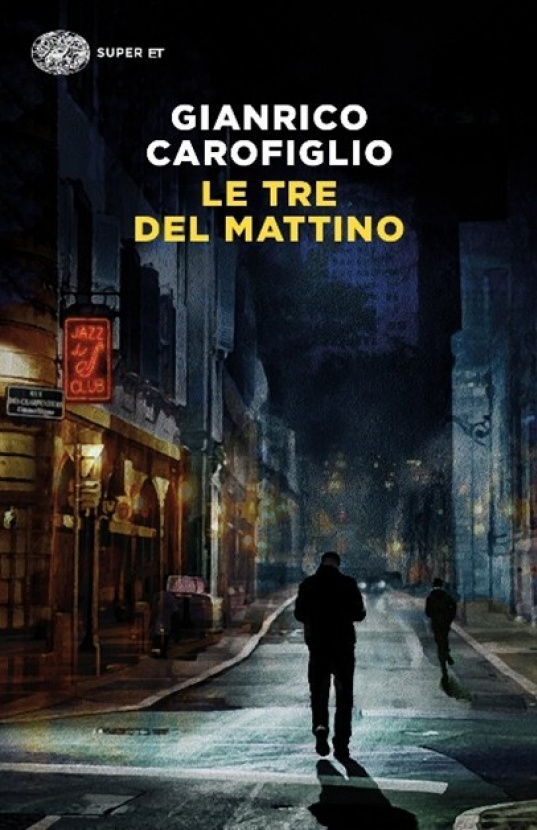 Le tre del mattino. Gianrico Carofiglio