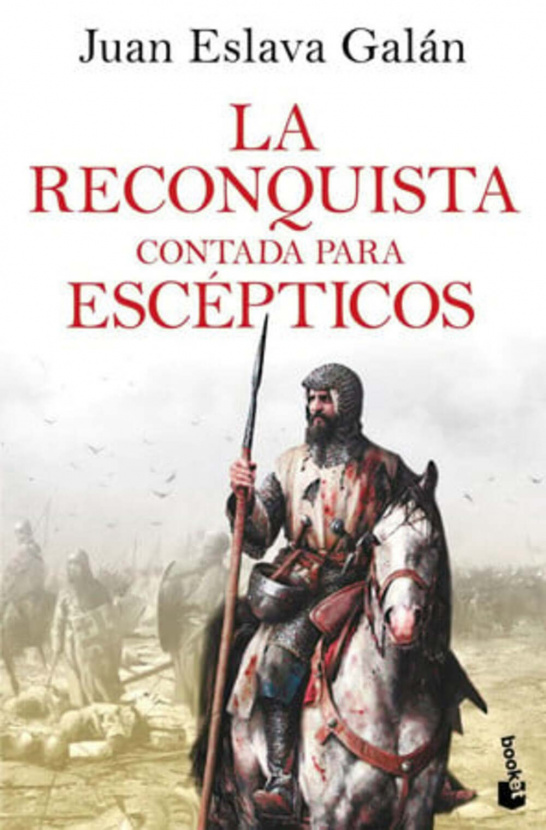 La Reconquista contada para escépticos. Juan Eslava Galán