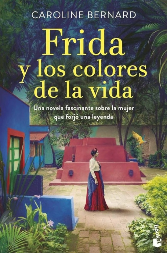 Frida y los colores de la vida. Caroline Bernard