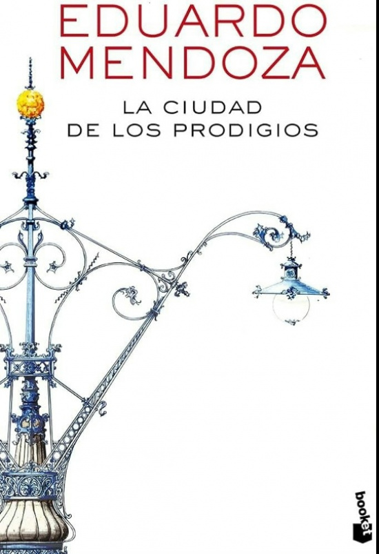 La ciudad de los prodigios. Eduardo Mendoza