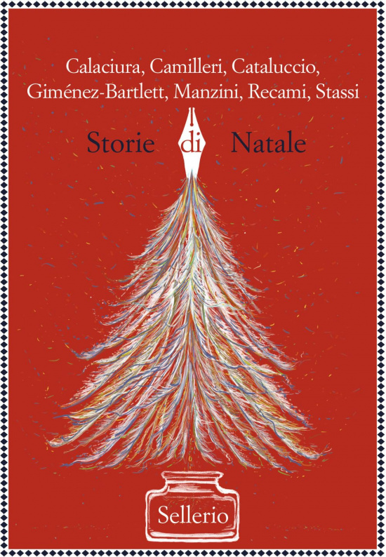 Storie di Natale. Calaciura, Camilleri, Cataluccio, Giménez-Bartlett, Manzini, Recami, Stassi