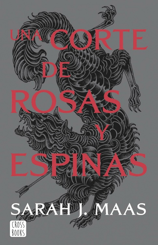 Una corte de rosas y espinas. Sarah J. Maas