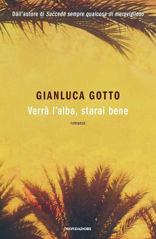Verrà l'alba, starai bene. Gianluca Gotto